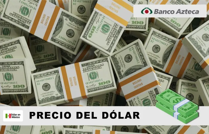Precio del dólar en Banco Azteca